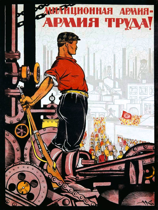 Soviet Industrialist Propaganda (Militia Army – Army of Labor!) 0000-2111